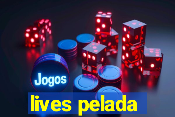 lives pelada